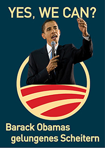 Yes, we can? Barack Obamas gelungenes Scheitern